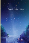 Image for Don&#39;t Lose Hope