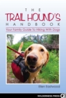 Image for The trail hound&#39;s handbook  : your family guide to hiking with dogs