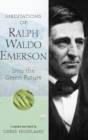 Image for Meditations of Ralph Waldo Emerson : Into the Green Future