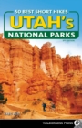 Image for 50 Best Short Hikes in Utah&#39;s National Parks