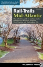 Image for Rail-Trails Mid-Atlantic: The Definitive Guide to Multiuse Trails in Delaware, Maryland, Virginia, Washington, D.C., and West Virginia