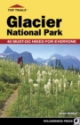 Image for Top Trails: Glacier National Park : Must-Do Hikes for Everyone