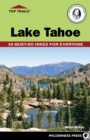 Image for Top Trails: Lake Tahoe : 59 Must-Do Hikes for Everyone