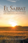 Image for El Sabbat : Para Observar O No Observar: Una Respuesta Apolog?tica