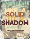 Image for Like a Solid to a Shadow