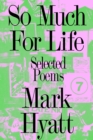 Image for So much for life  : selected poems