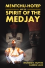 Image for Mentchu-Hotep and the Spirit of the Medjay