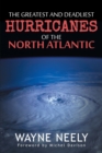 Image for The Greatest and Deadliest Hurricanes of the North Atlantic