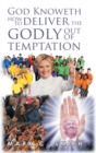 Image for God Knoweth How to Deliver the Godly Out of Temptation