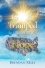 Image for God Trumped the US and Us with Hope