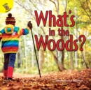 Image for What&#39;s in the Woods?
