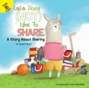 Image for LaLa Does (Not) Like to Share: A Story About Sharing
