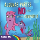 Image for Coloring Book Algunas Partes NO Son Para Compartir : Algunas Partes NO Son Para Compartir (Spanish Edition): Coloring Book