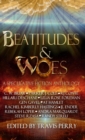 Image for Beatitudes and Woes : A Speculative Fiction Anthology