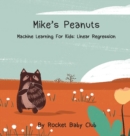 Image for Mike&#39;s Peanuts : Machine Learning For Kids: Linear Regression