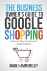 Image for The Business Owner&#39;s Guide to Google Shopping