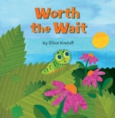 Image for Worth the Wait: A Growing-Up Story of Self-Esteem