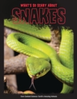 Image for What&#39;s So Scary about Snakes?