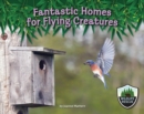 Image for Fantastic Homes for Flying Creatures