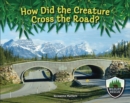 Image for How Did the Creature Cross the Road?