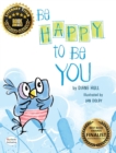 Image for Be Happy to Be You