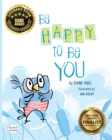 Image for Be Happy to Be You