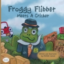 Image for Froggy Flibbet Meets A Cricket