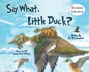 Image for Say What, Little Duck?