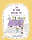 Image for M Is for Moon Pie : ABCs IN THE BIRTHPLACE OF MARDI GRAS