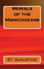 Image for Morals of the Manichaeans