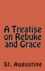 Image for A Treatise on Rebuke and Grace
