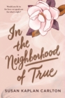 Image for In the Neighborhood of True