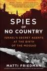 Image for Spies of No Country : Israel&#39;s Secret Agents at the Birth of the Mossad