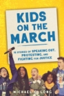 Image for Kids on the march  : 15 stories of speaking out, protesting, and fighting for justice