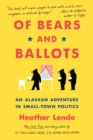 Image for Of bears and ballots  : an Alaskan adventure in small-town politics