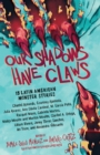 Image for Our shadows have claws  : 15 Latin Americna monster stories