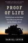 Image for Proof of Life : Twenty Days on the Hunt for a Missing Person in the Middle East