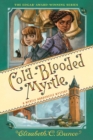 Image for Cold-Blooded Myrtle (Myrtle Hardcastle Mystery 3)
