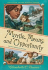 Image for Myrtle, Means, and Opportunity (Myrtle Hardcastle Mystery 5)