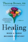 Image for Healing : When a Nurse Becomes a Patient