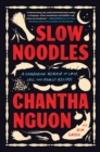 Image for Slow Noodles : A Recipe for Rebuilding a Lost Civilization