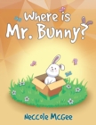 Image for Where is Mr. Bunny?