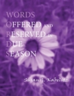 Image for Words Offered and Reserved in Due Season