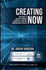 Image for Creating Now: Your Guide to Creative Thinking, Insightful Living and Comprehensive Success