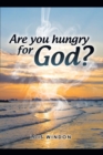 Image for Are You Hungry For God?