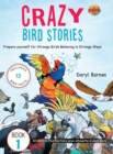Image for Crazy Bird Stories : Prepare yourself for Strange Birds Behaving in Strange Ways Book 1