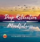 Image for Deep Relaxation Through Mindfulness : 2019 Version