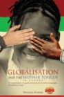Image for Globalisation and the Mother Tongue in Uganda : An examination of public perceptions to native languages in education today