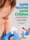 Image for Safer Vaccines, Safer Children: The less unnatural to human biology chemicals in vaccines, the SAFER the vaccine - Second Edition