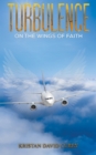 Image for Turbulence on the wings of faith